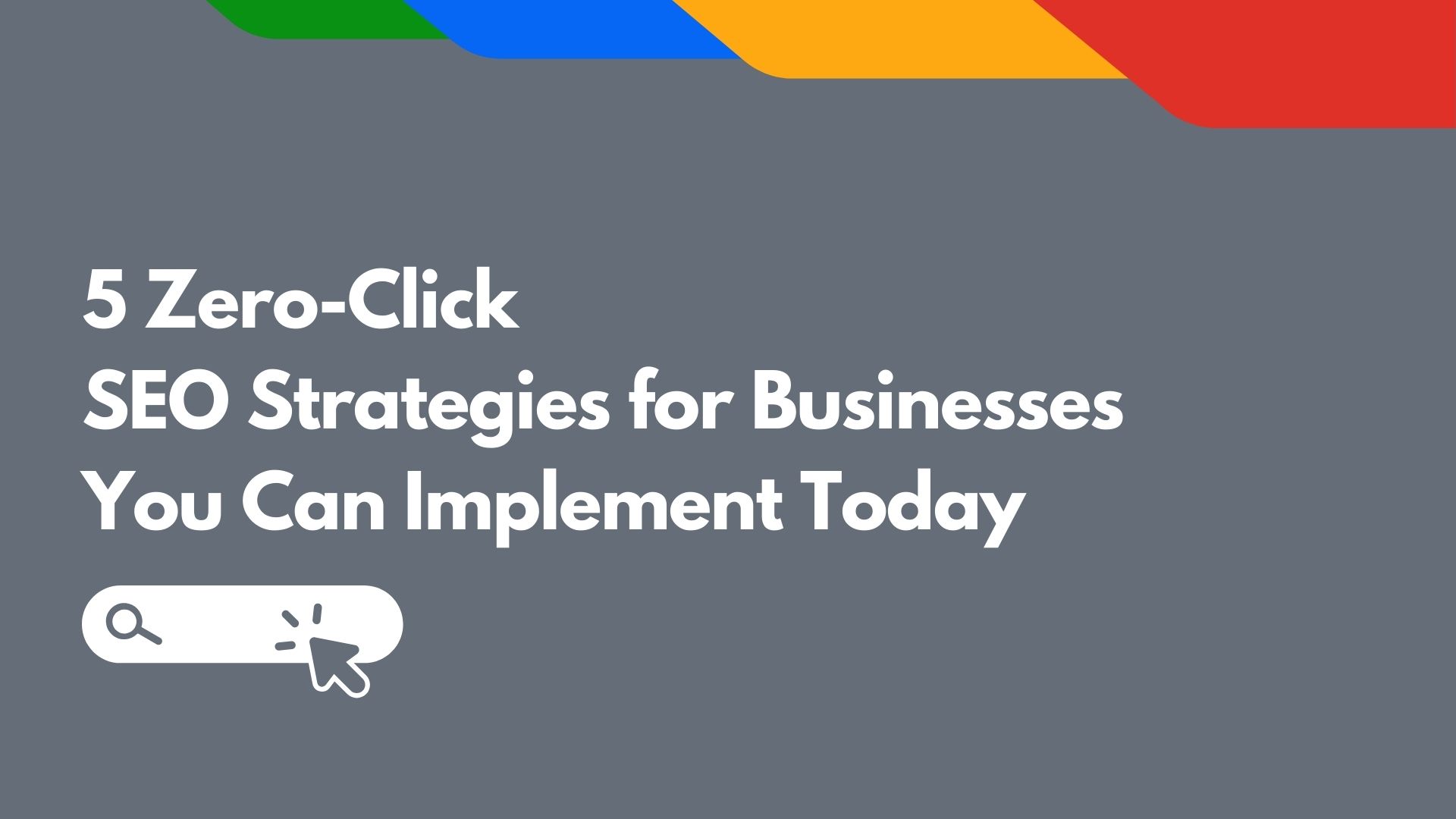 5 Zero-Click SEO Strategies for Businesses You Can Implement Today - VISIBILITI SG
