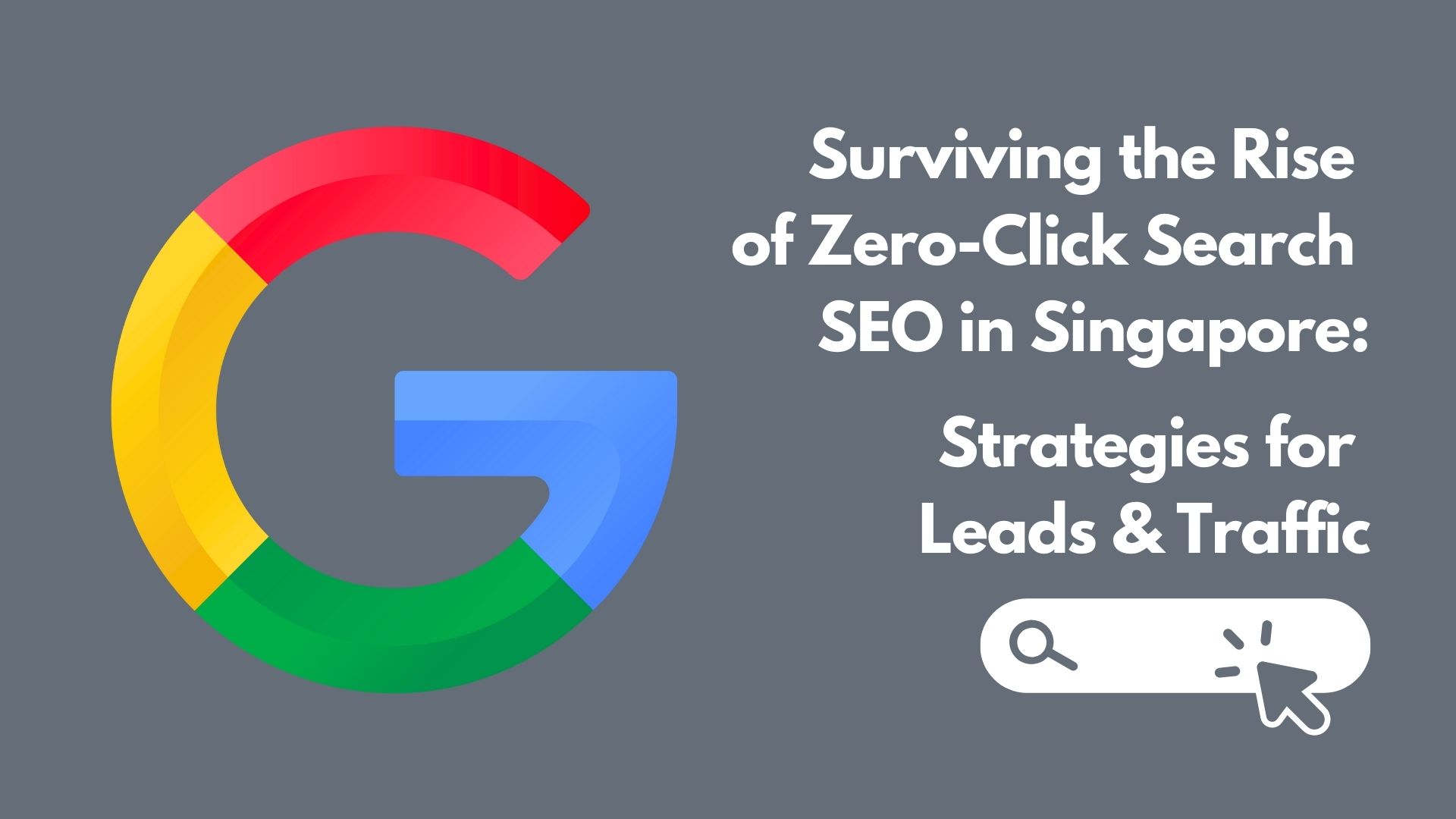 Surviving the Rise of Zero-Click Search SEO in Singapore Strategies for Leads & Traffic - VISIBILITI SG